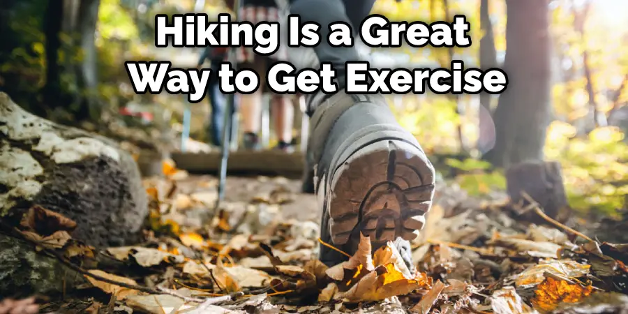 Hiking Is a Great Way to Get Exercise