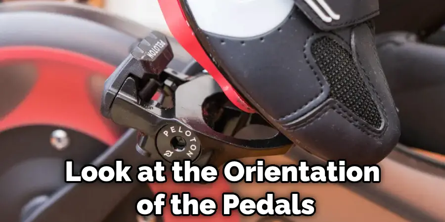 Look at the Orientation of the Pedals