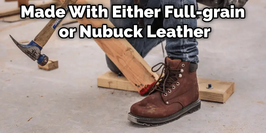 Made With Either Full-grain or Nubuck Leather