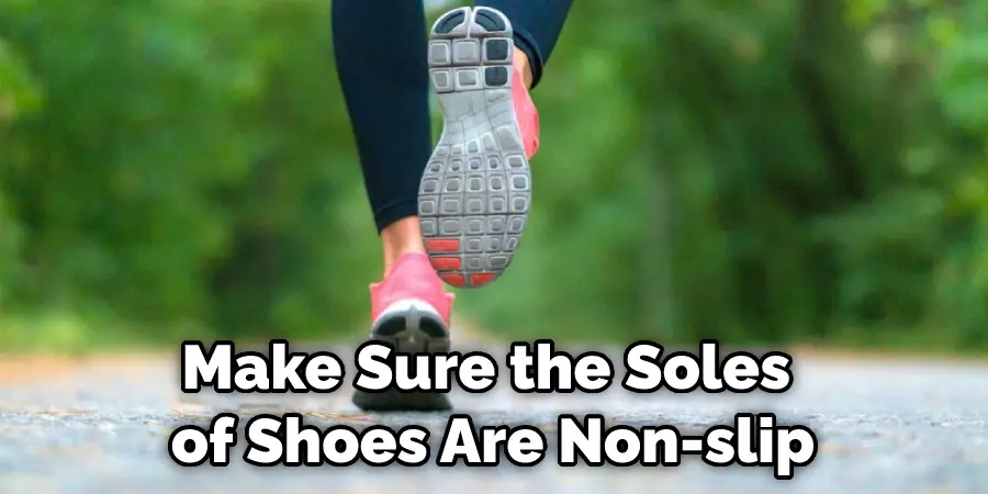 Make Sure the Soles of Shoes Are Non-slip