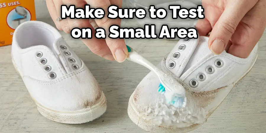 Make Sure to Test on a Small Area