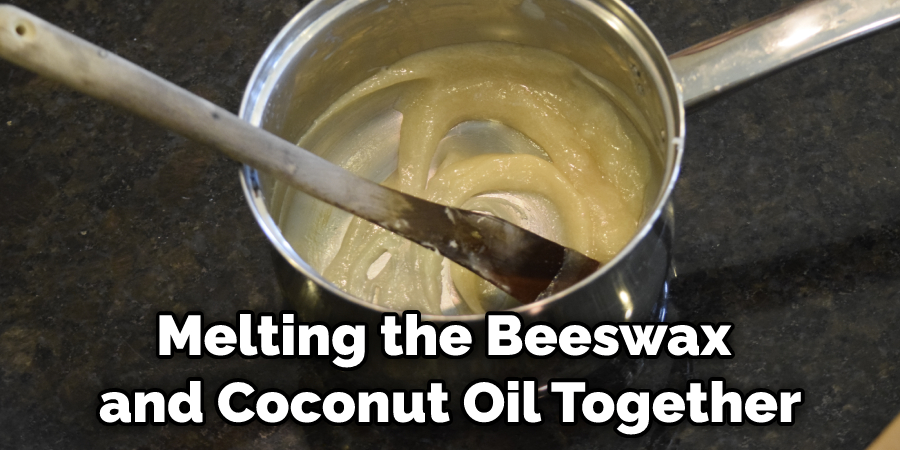 Melting the Beeswax and Coconut Oil Together