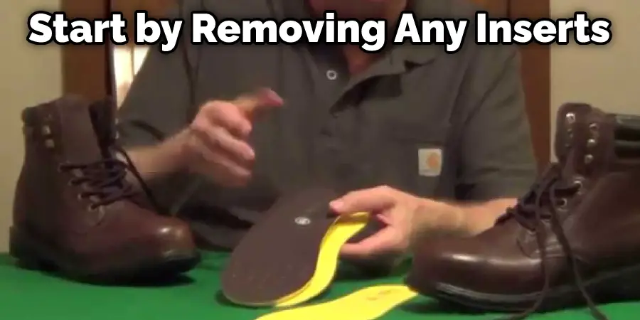 Start by Removing Any Inserts