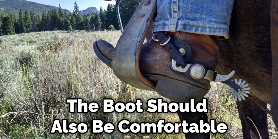 The Boot Should Also Be Comfortable