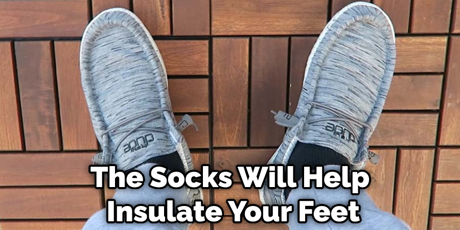 The Socks Will Help Insulate Your Feet