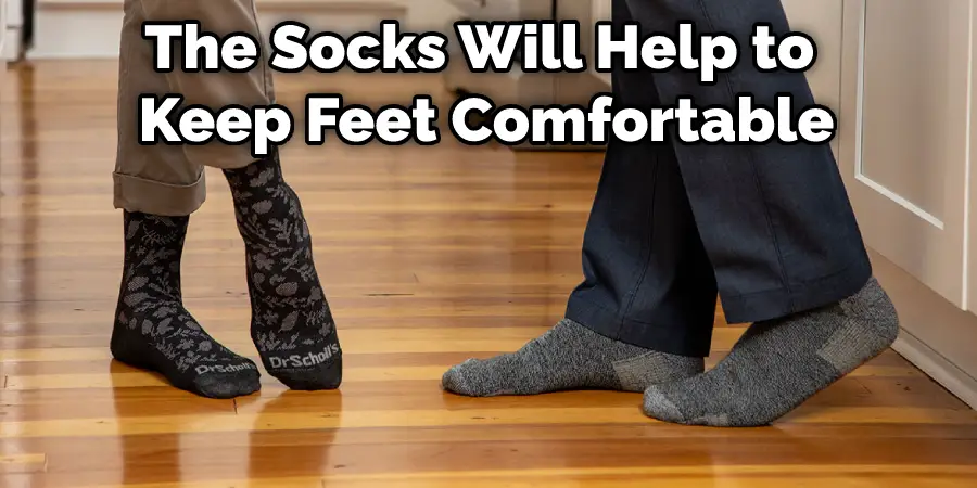 The Socks Will Help to Keep Feet Comfortable