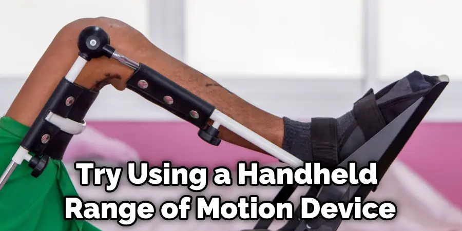 Try Using a Handheld Range of Motion Device