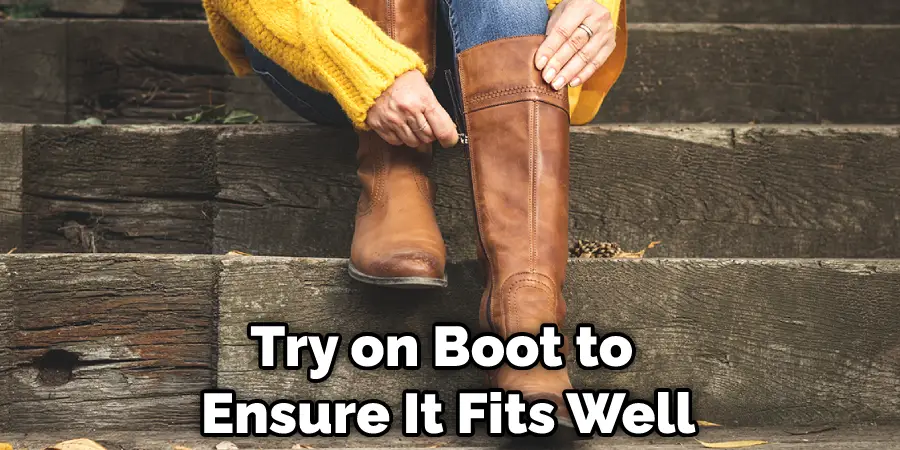 Try on Boot to Ensure It Fits Well