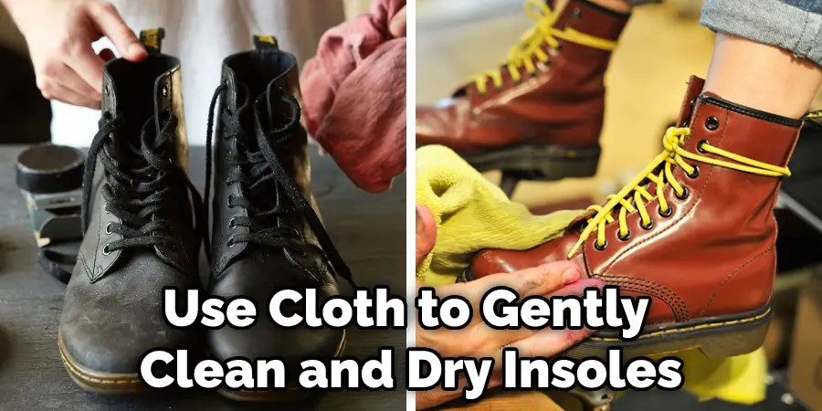 Use Cloth to Gently Clean and Dry Insoles