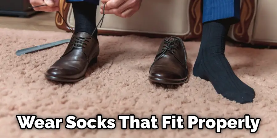 Wear Socks That Fit Properly
