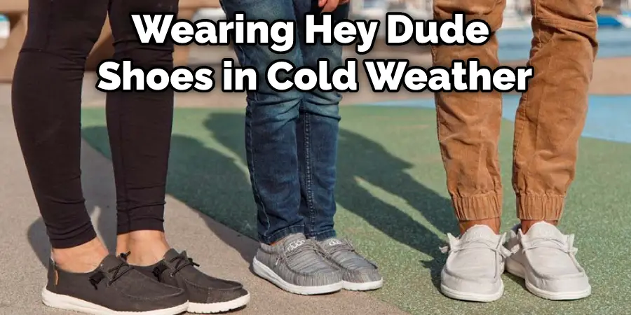 Wearing Hey Dude Shoes in Cold Weather