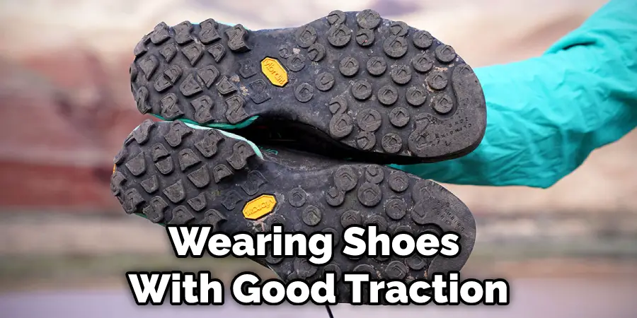 Wearing Shoes With Good Traction