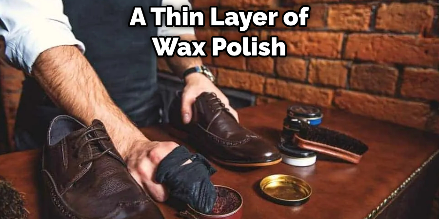 A Thin Layer of Wax Polish
