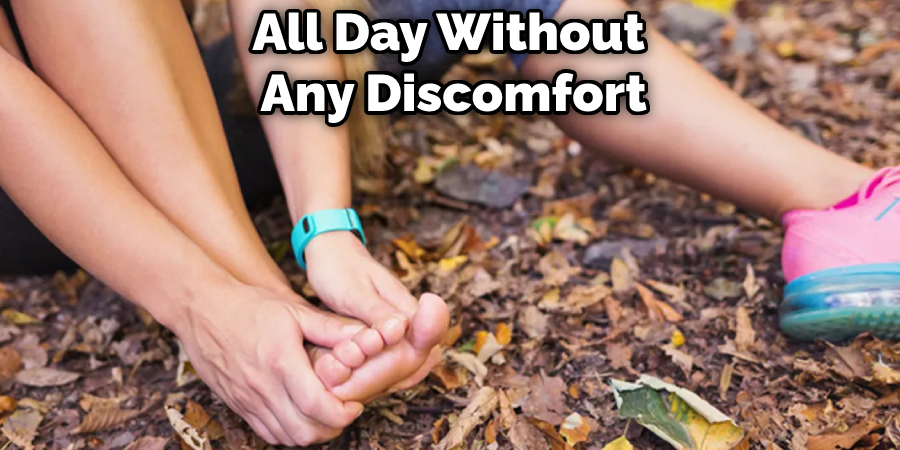 All Day Without Any Discomfort