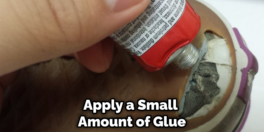 Apply a Small  Amount of Glue