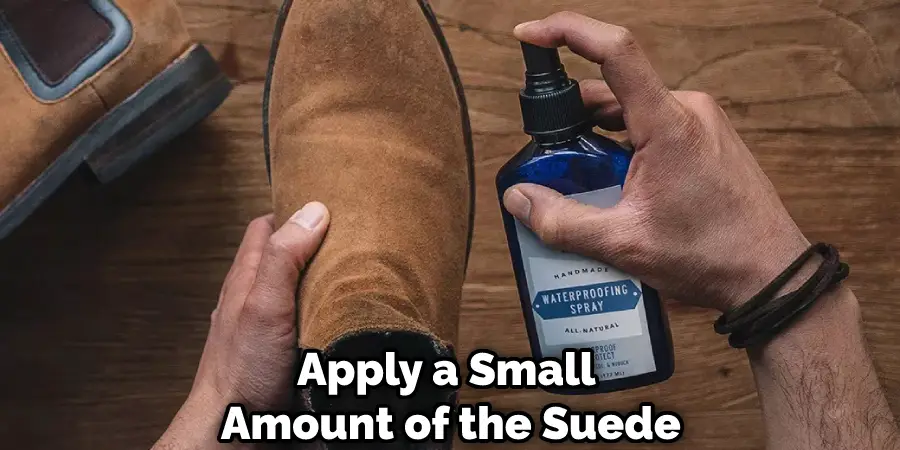 Apply a Small Amount of the Suede