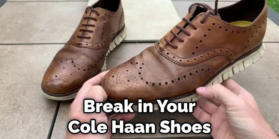 Break in Your Cole Haan Shoes