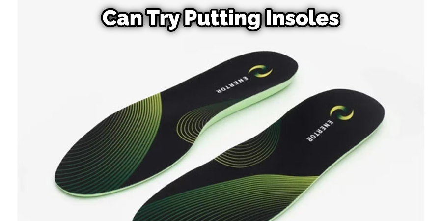 Can Try Putting Insoles