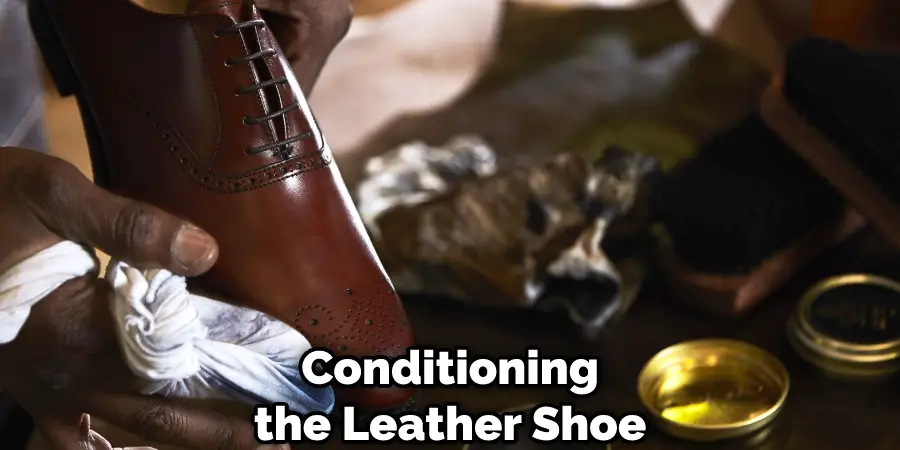 Conditioning the Leather Shoe