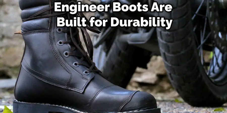 Engineer Boots Are Built for Durability