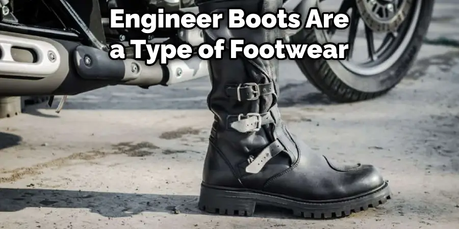 Engineer Boots Are a Type of Footwear