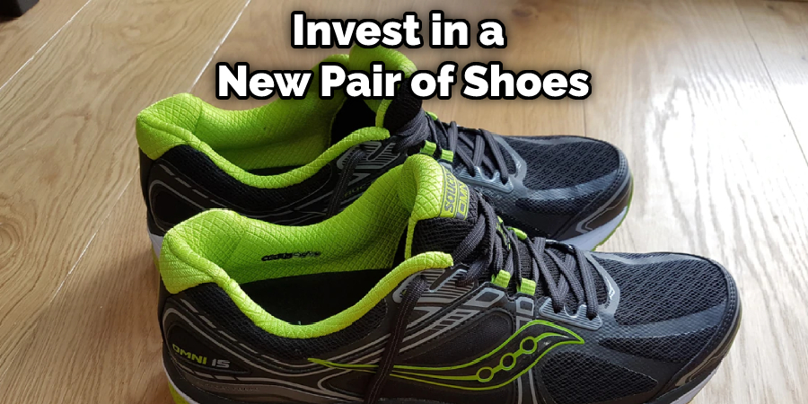 Invest in a  New Pair of Shoes