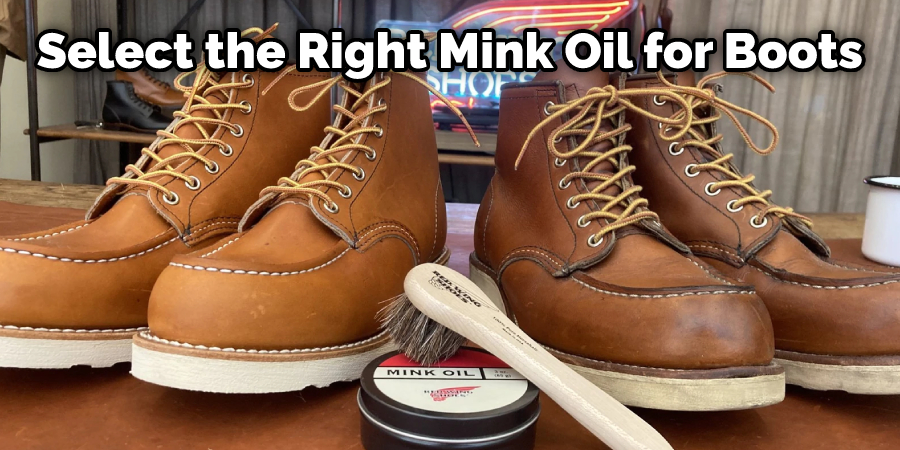 Select the Right Mink Oil for Boots