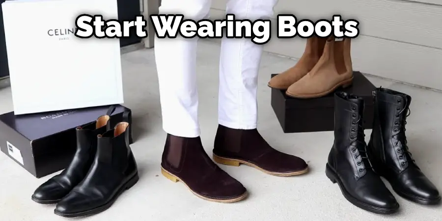 Start Wearing Boots