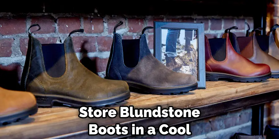 Store Blundstone Boots in a Cool