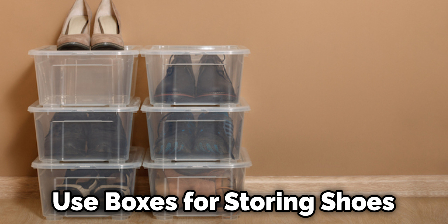 Use Boxes for Storing Shoes