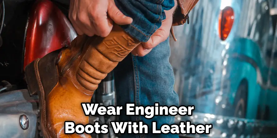 Wear Engineer Boots With Leather