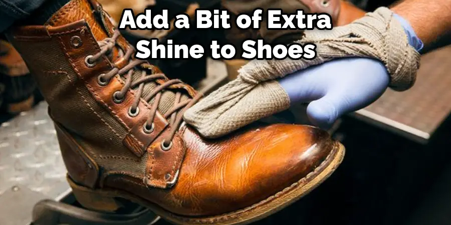 Add a Bit of Extra Shine to Shoes