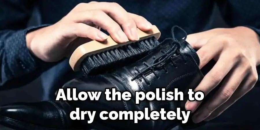 Allow the polish to dry completely
