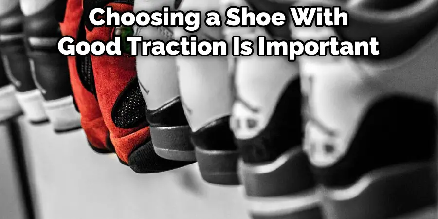 Choosing a Shoe With Good Traction Is Important