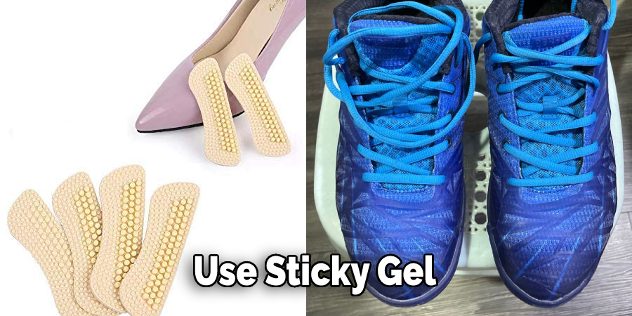 Use Sticky Gel 