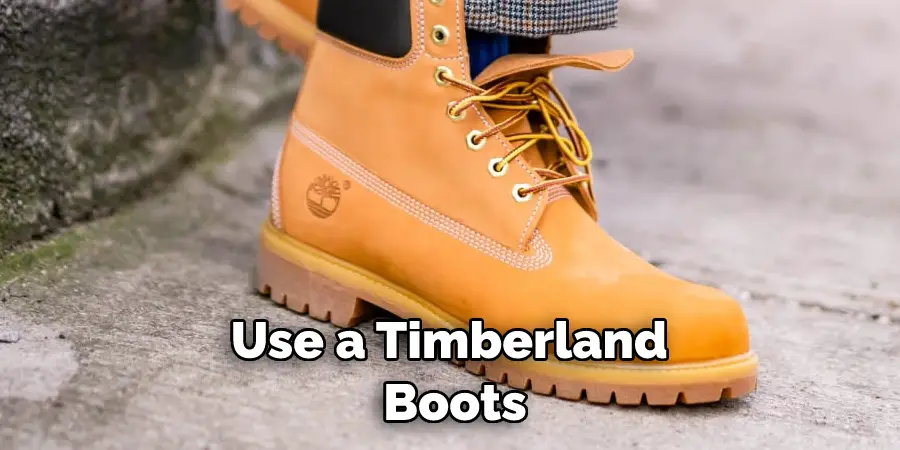 Use a Timberland Boots