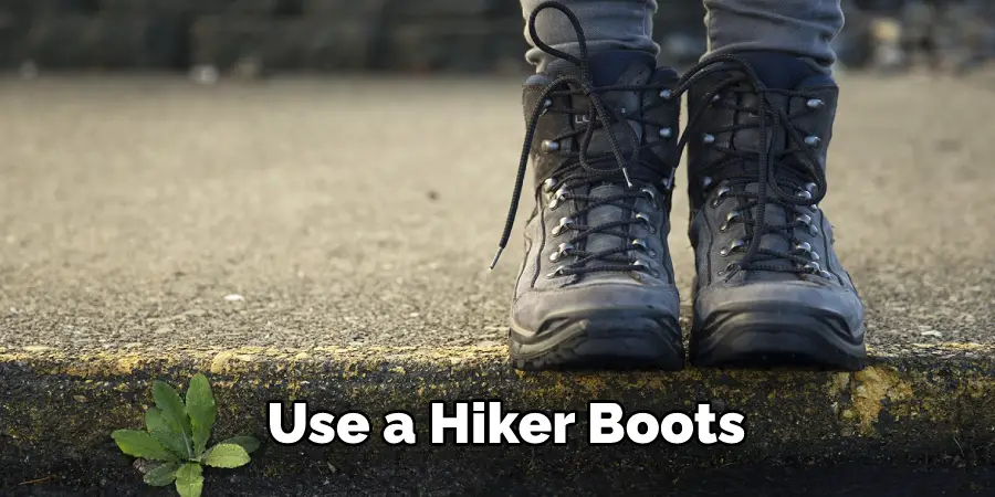 Use a Hiker Boots