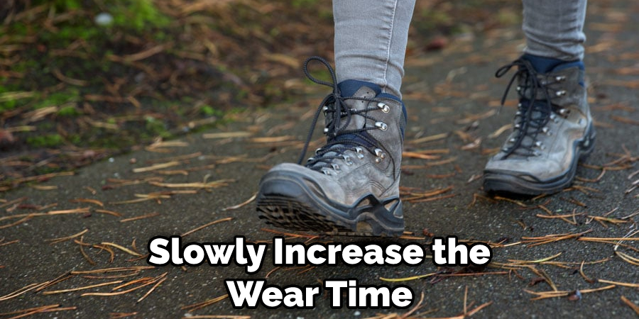Slowly Increase the Wear Time