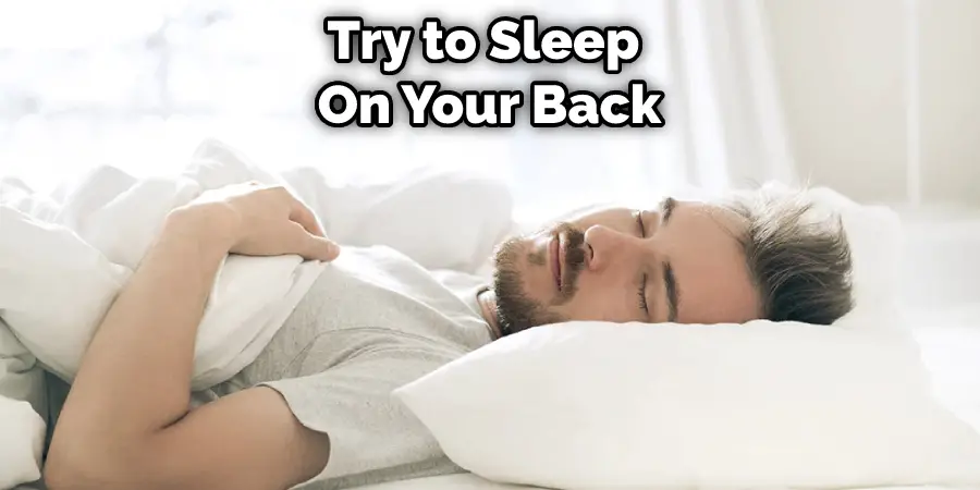Try to Sleep  On Your Back