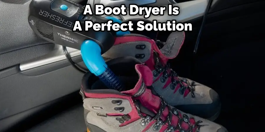 A Boot Dryer Is  A Perfect Solution