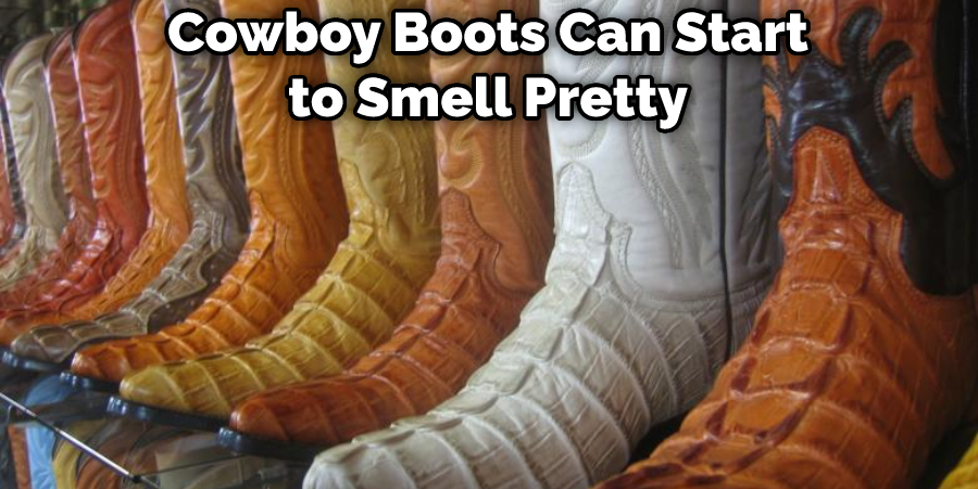 Cowboy Boots Can Start to Smell Pretty