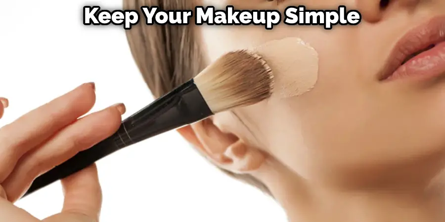 Keep Your Makeup Simple