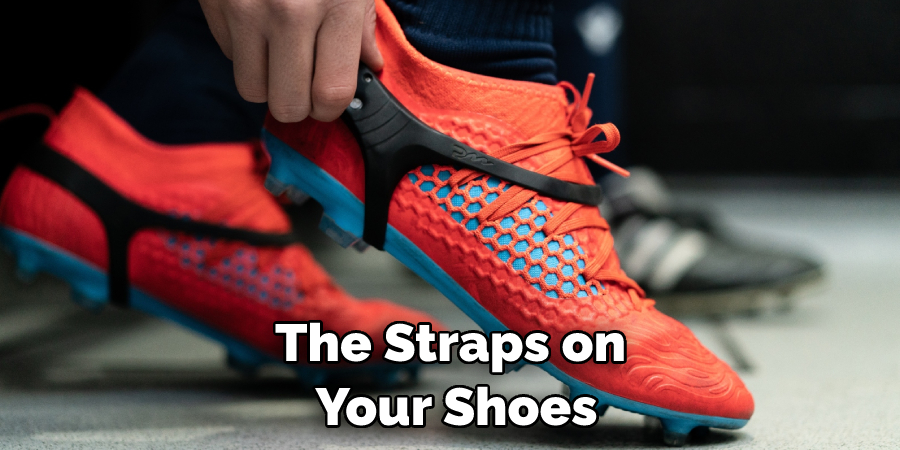 The Straps on Your Shoes