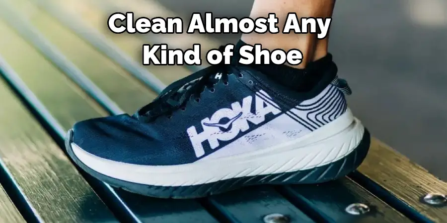 Clean Almost Any  Kind of Shoe