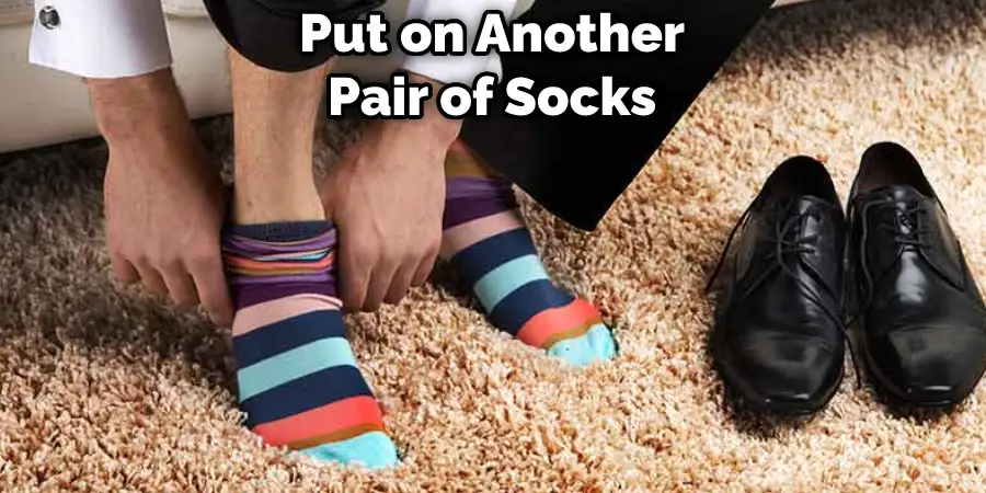 Put on Another Pair of Socks