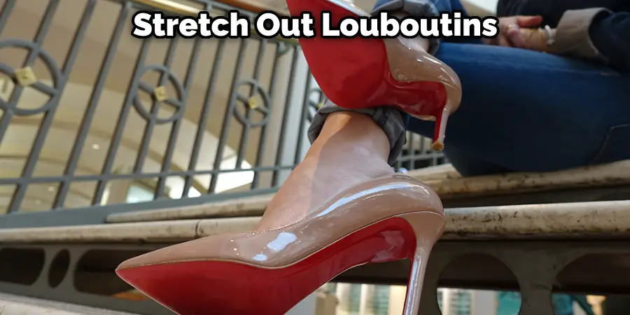 Stretch Out Louboutins