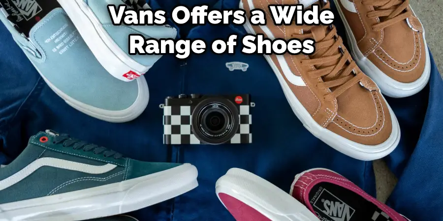 Vans Offers a Wide Range of Shoes