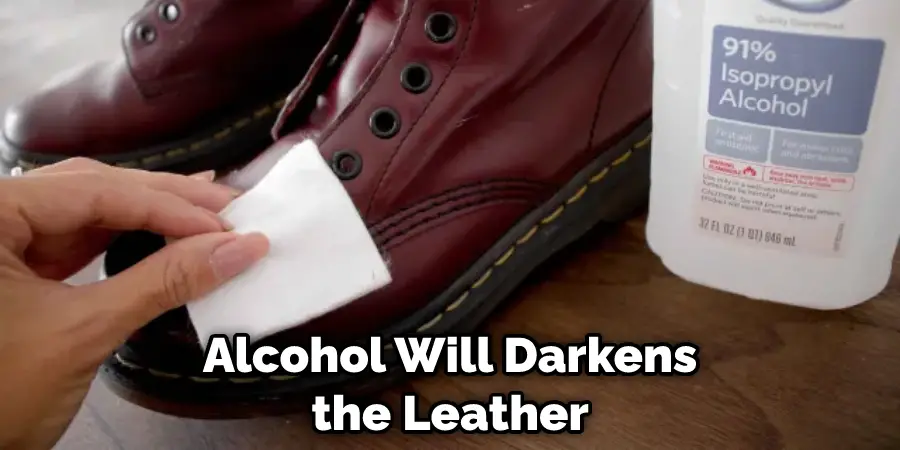 Alcohol Will Darkens the Leather