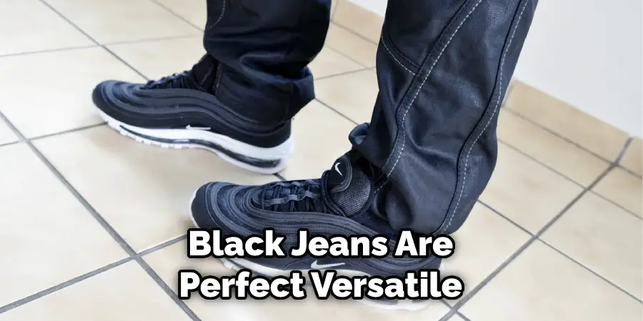 Black Jeans Are Perfect Versatile