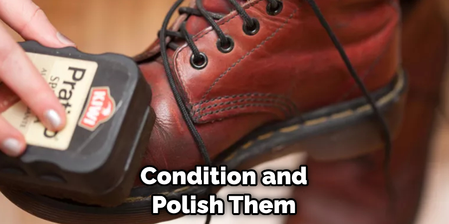 Condition and Polish Them